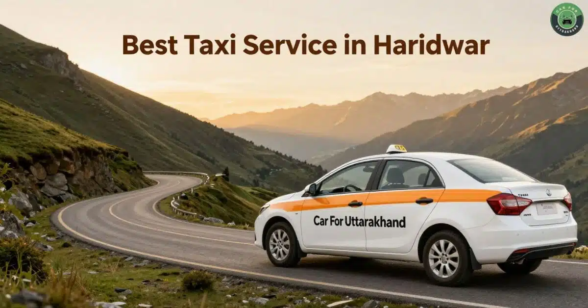 Best Taxi Service in Haridwar with Car For Uttarakhand on scenic hill road